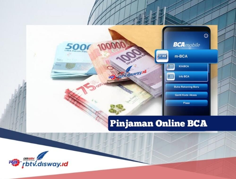 Pinjaman Online BCA 2024 Langsung Cair, Ini Cara Ajukan Pinjaman Rp 9 Juta Bebas Jaminan, Cicilan Rp300 Ribuan