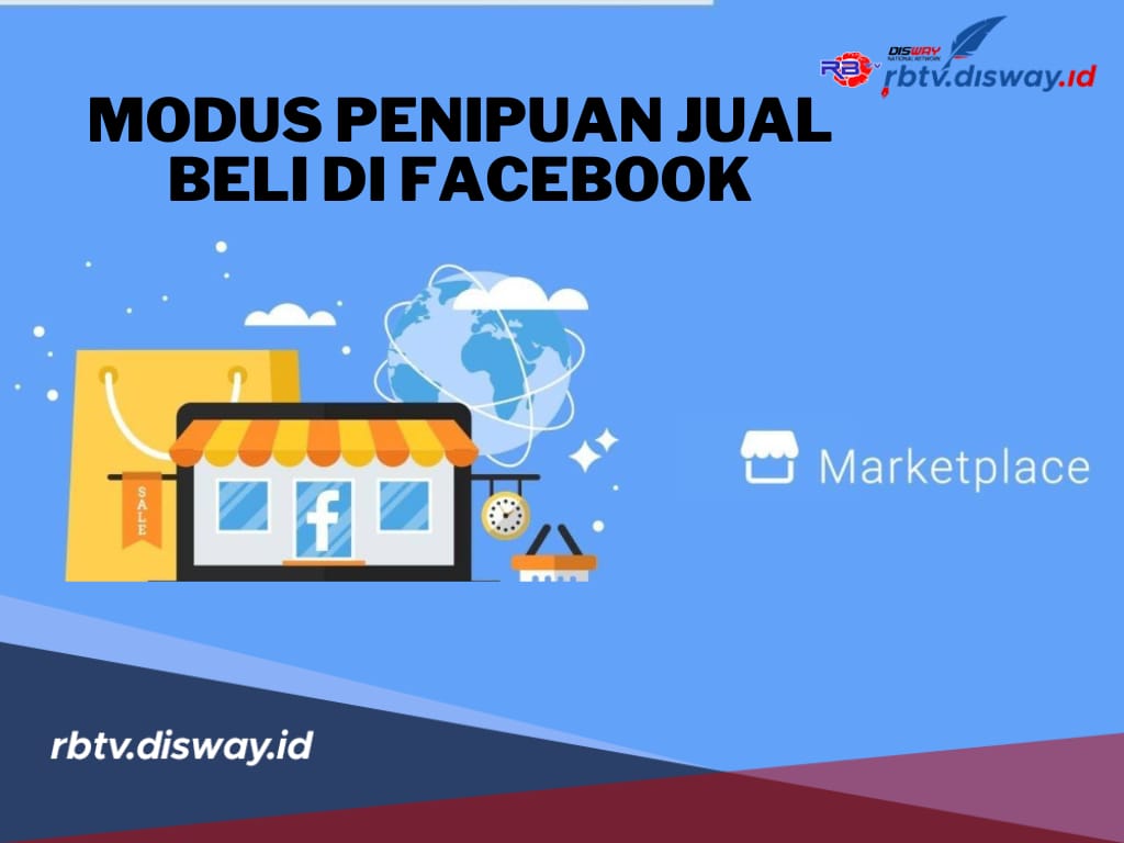 Hati-hati! Ini 6 Modus Penipuan Jual Beli di Facebook, Jangan Sampai Jadi Korban