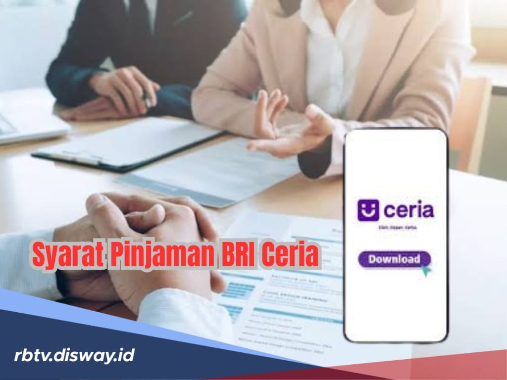Plafon Mulai Rp 500 Ribu Hingga Rp 20 Juta, Pinjaman BRI Ceria Cuma Butuh 6 Syarat Ini