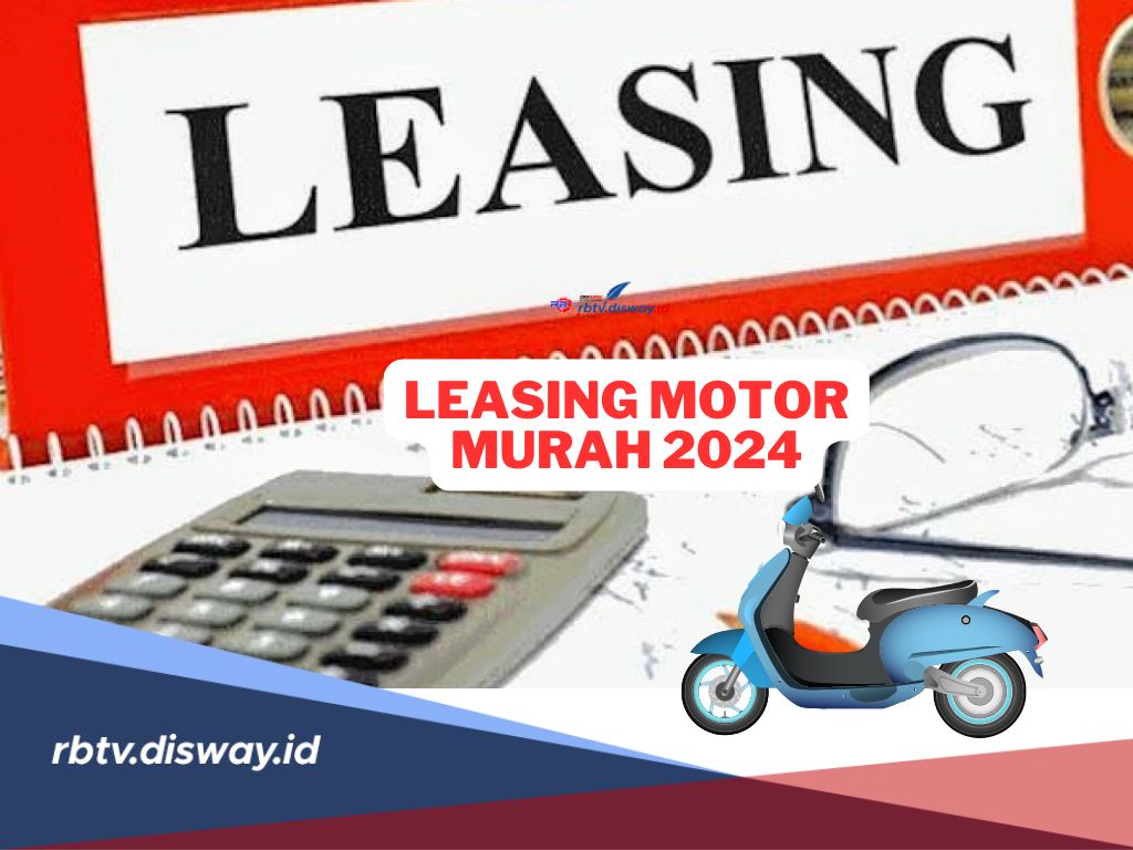 Leasing Motor Paling Murah 2024, Pilihan Terbaik untuk Kredit Sepeda Motor yang Terjangkau