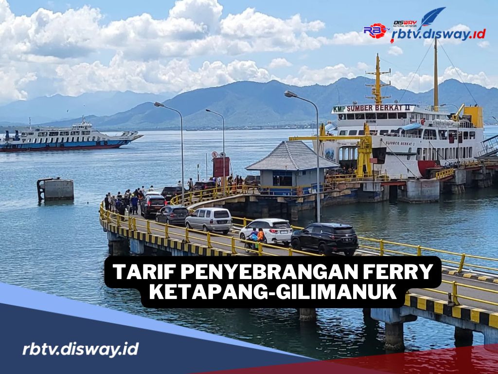 Tarif Penyeberangan Ferry Ketapang-Gilimanuk Nataru 2024/2025, Pembelian Tiket Bisa secara Online