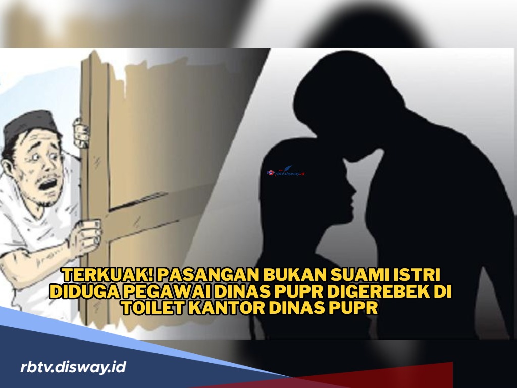 Duh! Pasangan Bukan Suami Istri Diduga Pegawai Dinas PUPR Digerebek di Toilet Kantor 