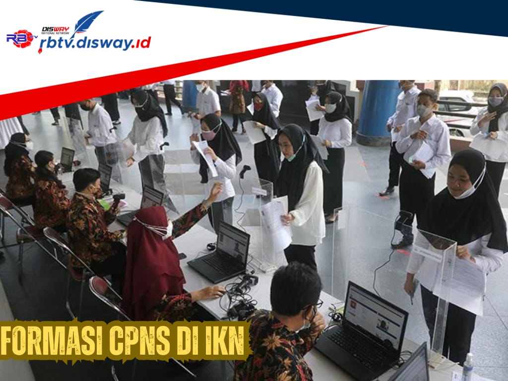 Peluang Terbaik jadi CPNS, Ada 130.341 Formasi CPNS di IKN, Begini Cara Daftar dan Syaratnya