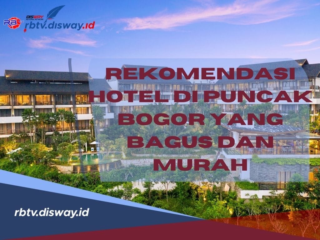  Ini Rekomendasi Hotel di Puncak Bogor yang Bagus dan Murah, Tarif Harga Kamar Mulai Rp 100 ribuan