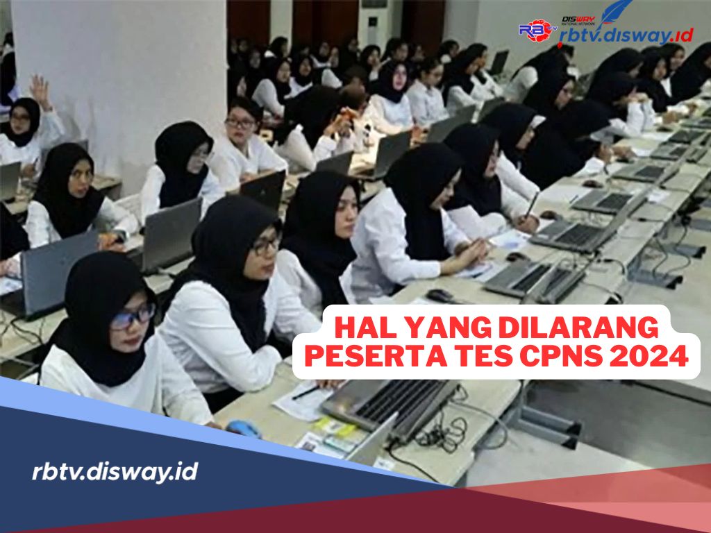 Ini Larangan dan Tata Tertib saat Tes SKD CPNS 2024, Penting Diperhatikan!