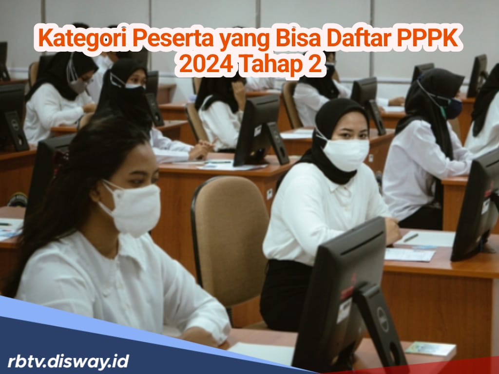 Ini Kategori Peserta yang Bisa Daftar PPPK 2024 Tahap 2, Siapa Saja? 