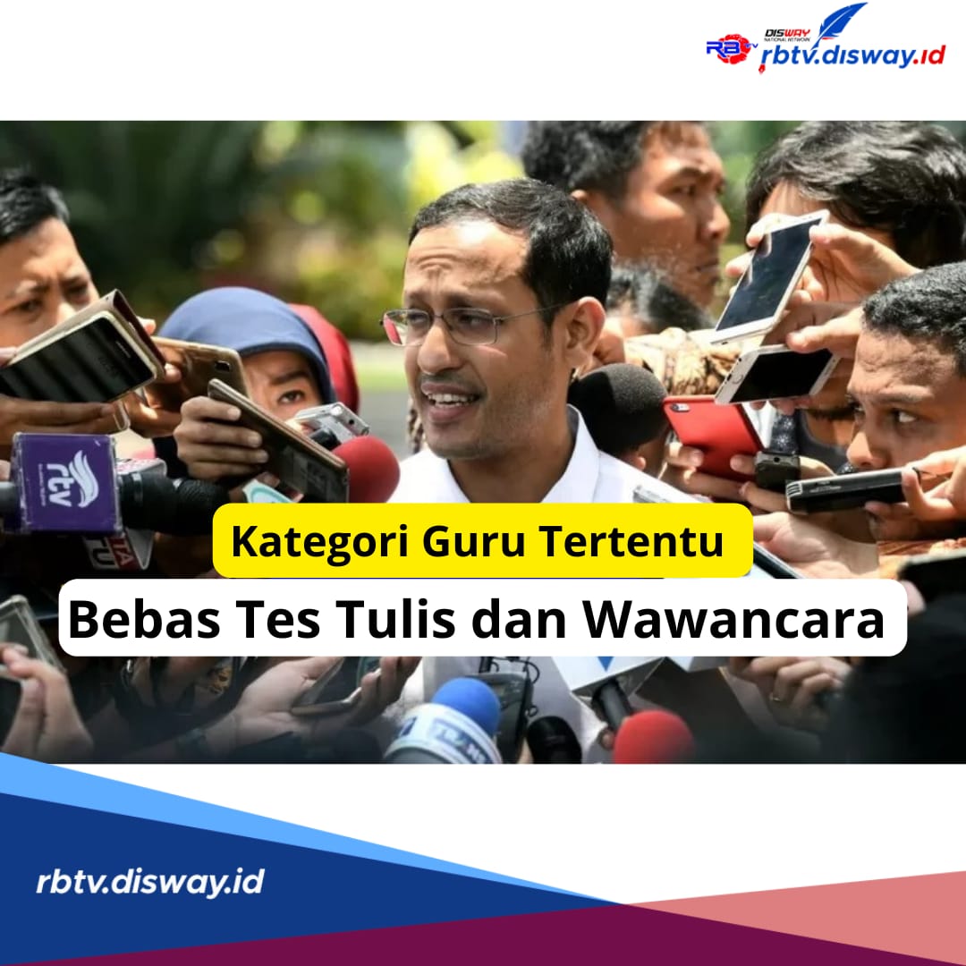 Kebijakan Baru Nadiem Makarim untuk PPG Kategori Guru Tertentu, Bebas Tes Tulis dan Wawancara