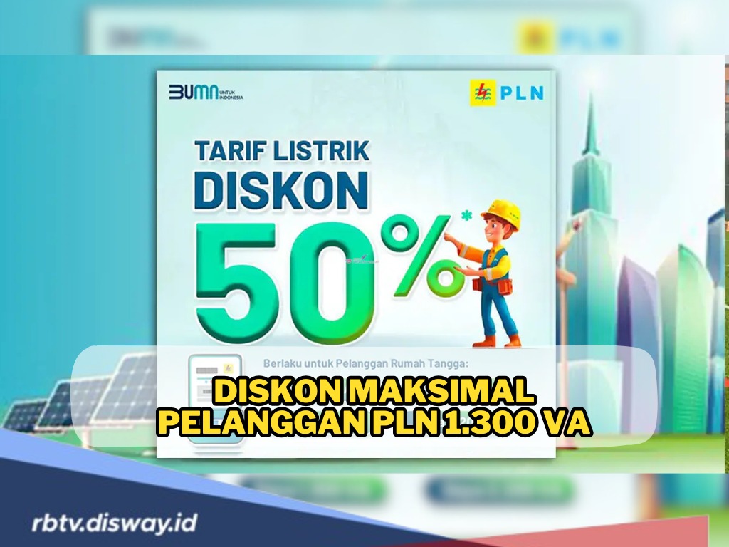 Jangan Sampai Ketinggalan, Ini Jumlah Diskon Maksimal Pembelian Token Listrik Bagi Pelanggan PLN 1.300 VA 