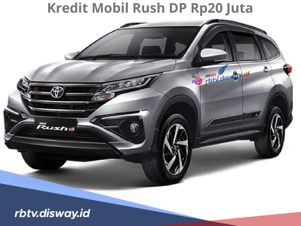 Kredit Mobil Rush DP Rp20 Juta, Angsuran Bulanan Tenor 5 Tahun Sangat Terjangkau dan Punya Fitur Canggih