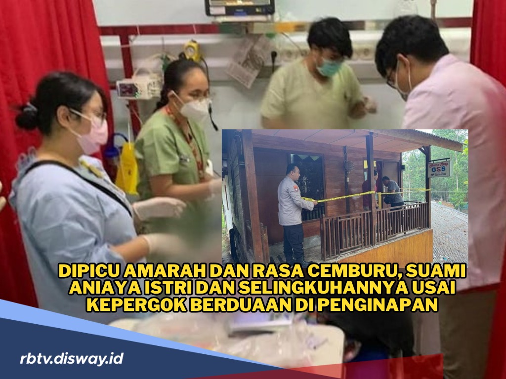 Dipicu Api Cemburu, Suami Aniaya Istri dan Selingkuhannya dengan Sajam Usai Kepergok Berduaan di Penginapan