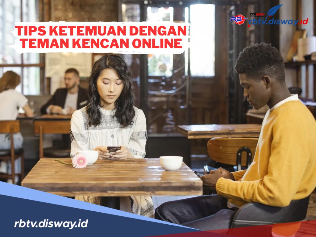 7 Tips Aman Bertemu dengan Teman Kencan Online yang Dapat Membantu Anda