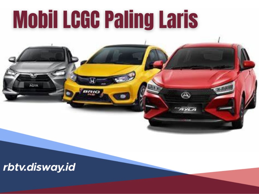 Inilah Sederet Mobil LCGC Paling Laris 2024, Tanpa Menguras Kocek, Simak Kisaran Harganya