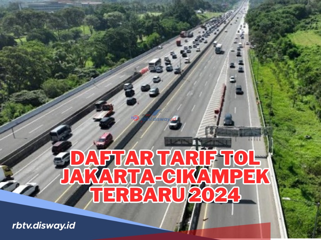 Tarif Tol Jakarta Cikampek dan MBZ Naik! Berikut Daftar Tarif Tol Jakarta-Cikampek Terbaru 2024