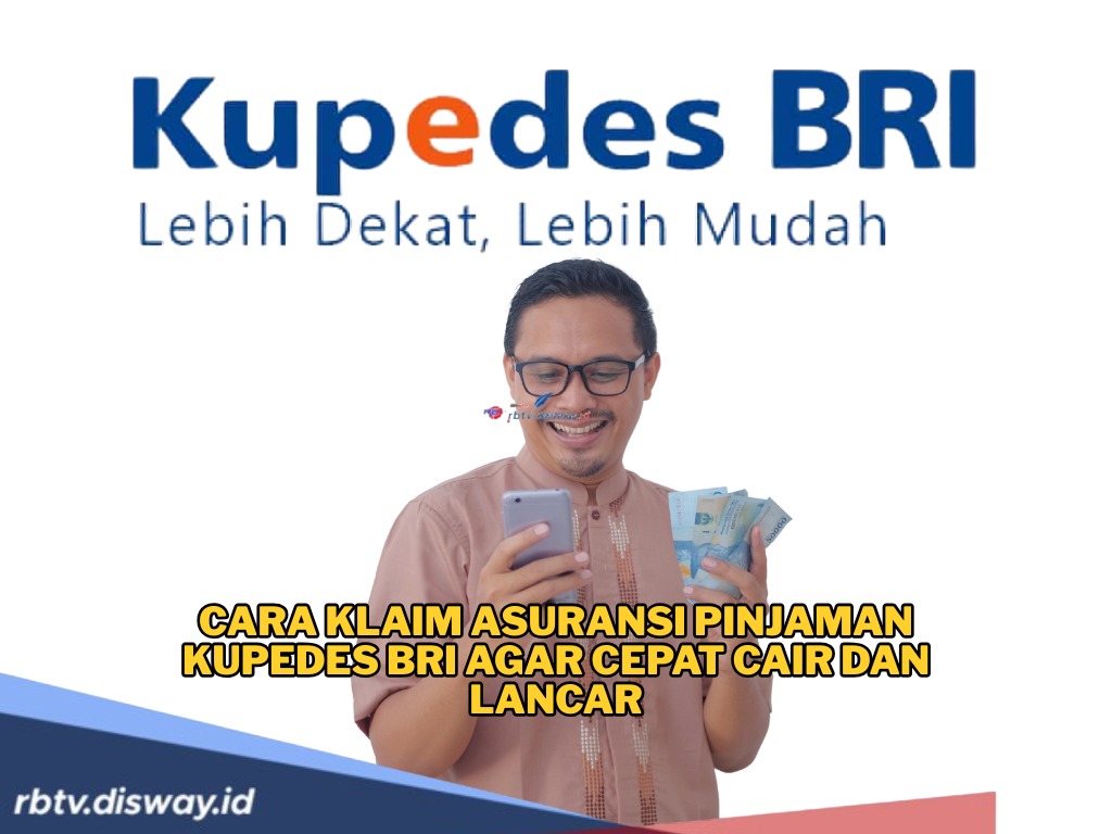 Sudah Tahu Belum, Begini Cara Klaim Asuransi Pinjaman Kupedes BRI agar Cepat Cair 