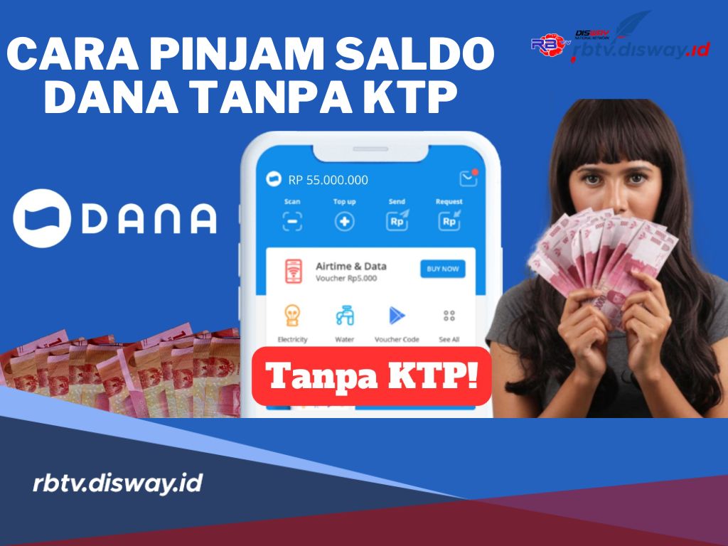 Begini Cara Pinjam Saldo DANA Tanpa KTP, Dijamin Langsung Cair