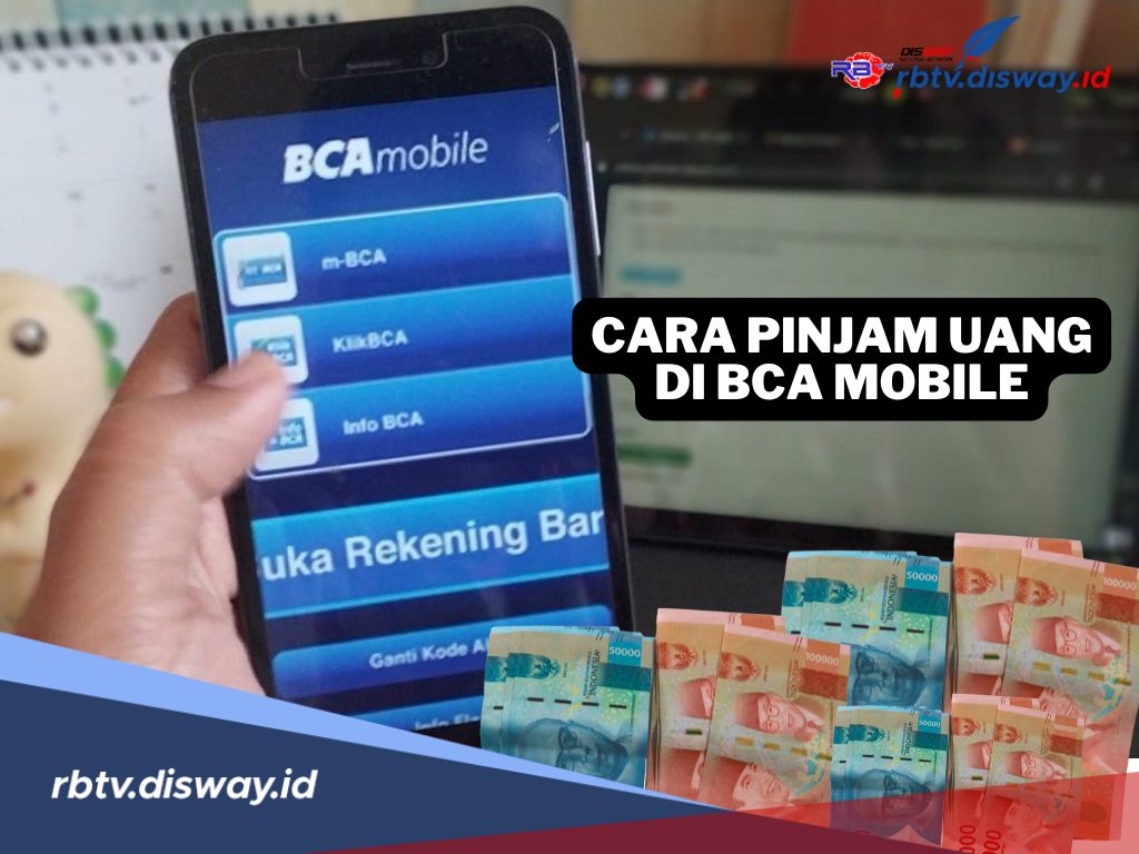 Syarat dan Cara Pinjam Uang di BCA Mobile, Proses Cair Cepat