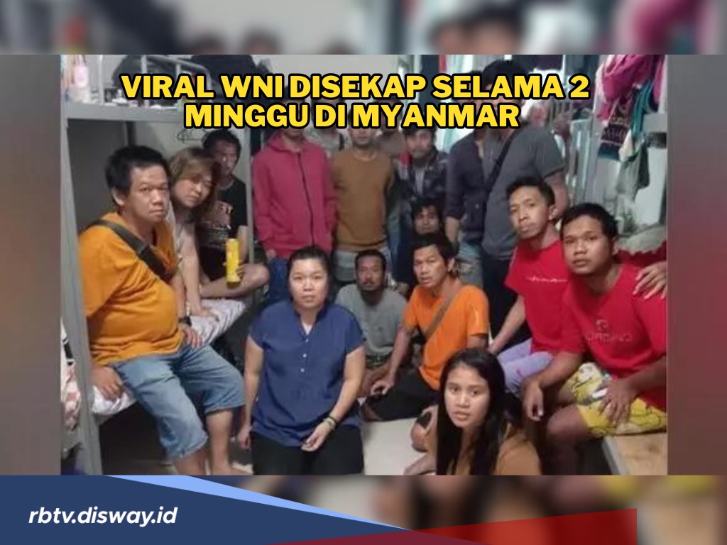 Viral WNI Disekap Selama 2 Minggu di Myanmar dan Mendapat Perlakuan Kasar, Makan hanya Sehari Sekali