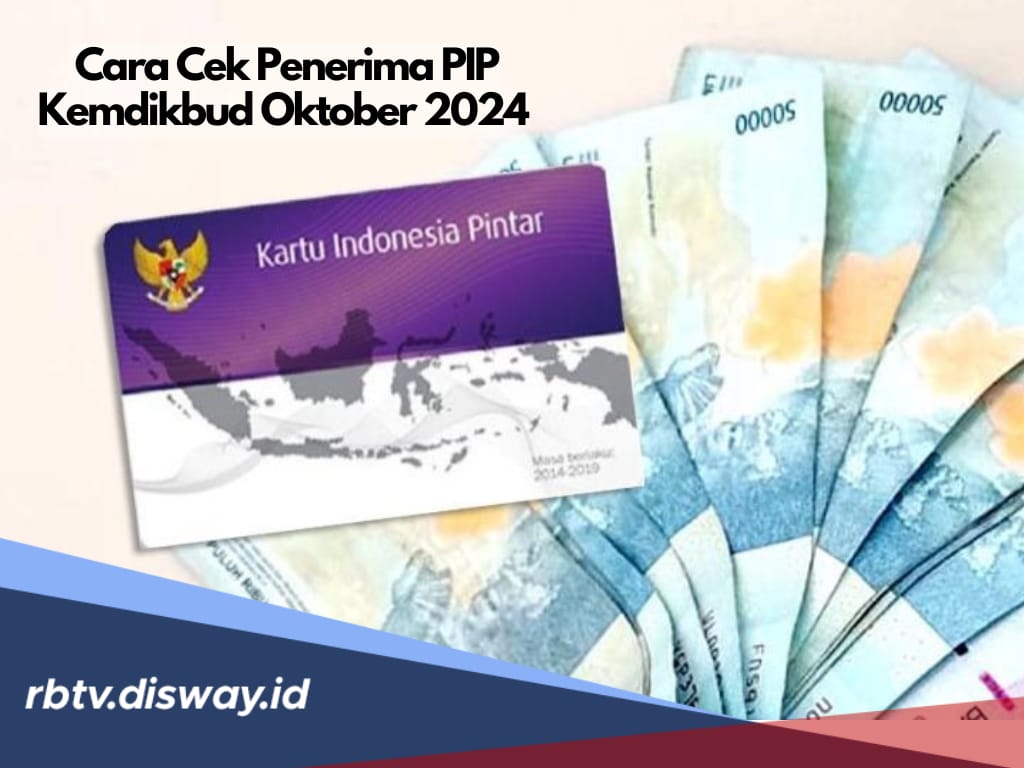 Resmi dan Akurat, Ini Cara Cek Penerima PIP Kemdikbud Oktober 2024, Pastikan Nama Kamu Jadi Penerima