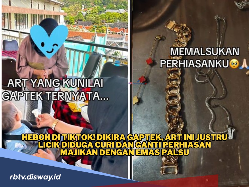 Diberi Kepercayaan, ART Ini Malah Curi dan Palsukan Perhiasan Emas Majikan