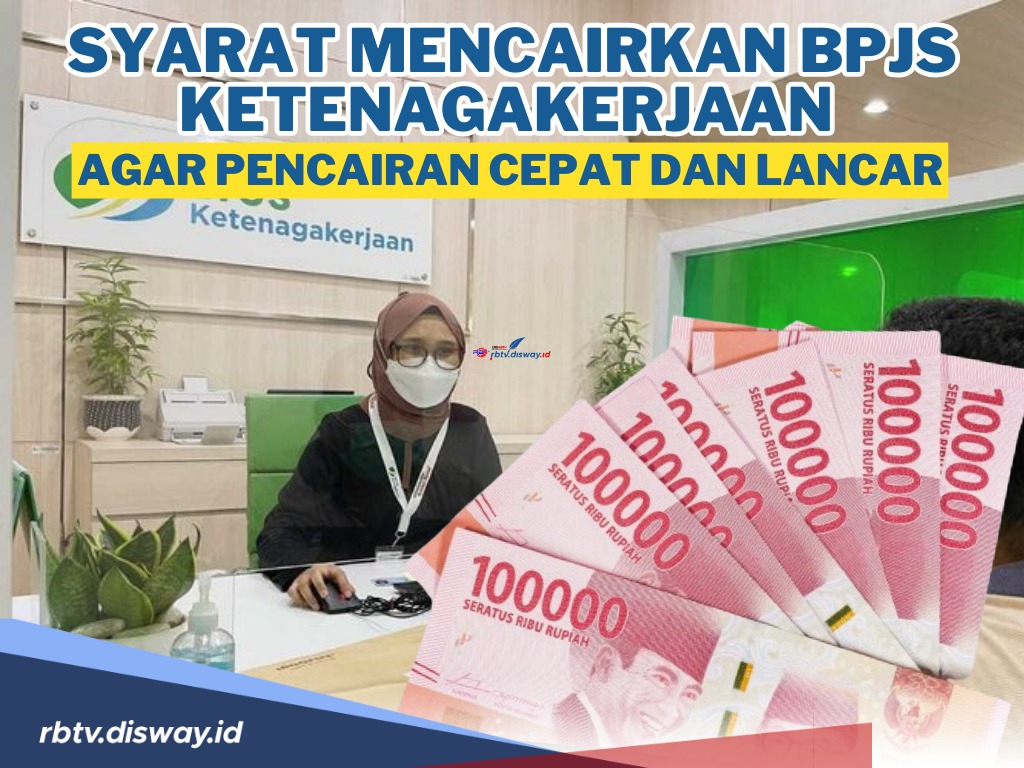 Apa Saja Syarat Mencairkan Dana BPJS Ketenagakerjaan? Pencairan Bisa Via Online