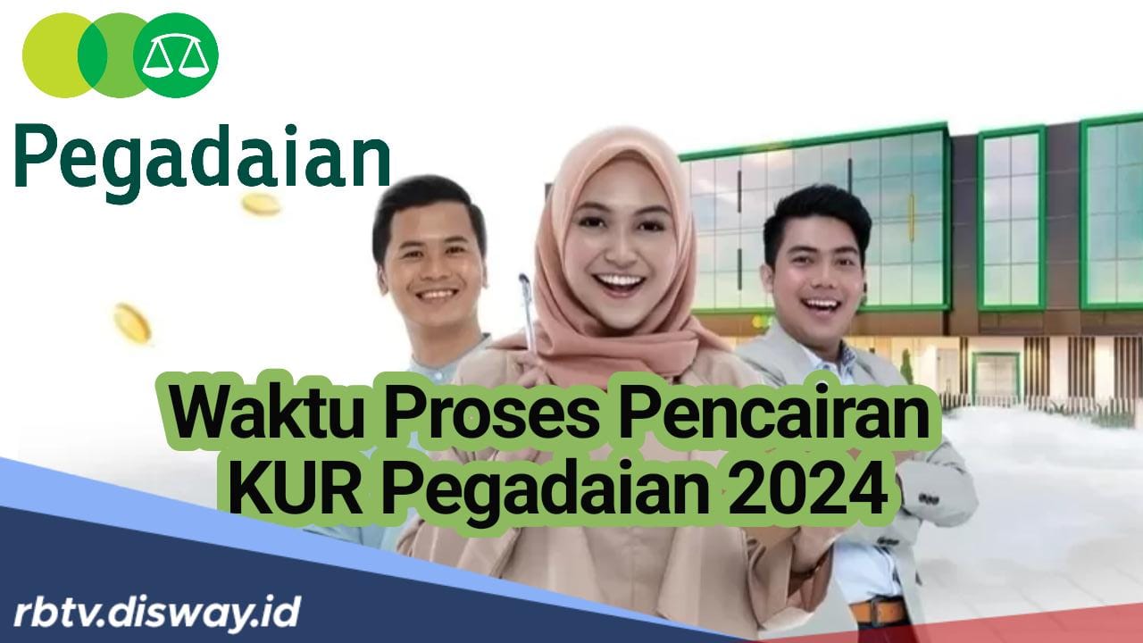 Pinjaman Rp50 Juta, Berapa Lama Proses Pencairan KUR Pegadaian 2024?