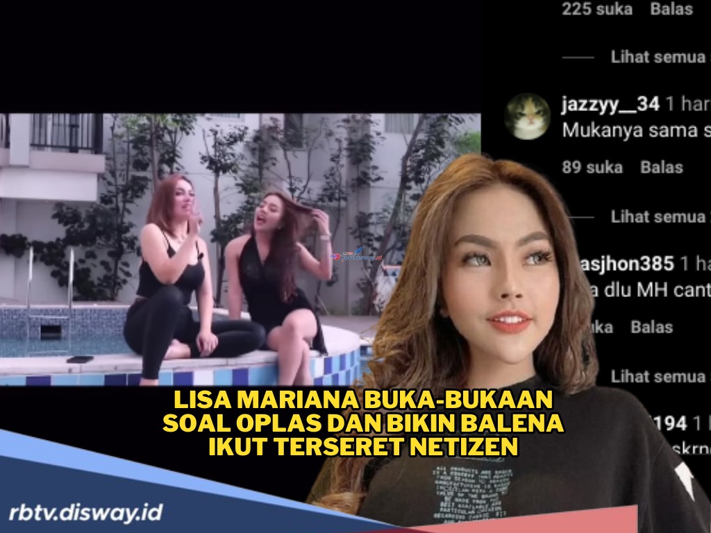 Gara-gara Podcast Lama, Lisa Mariana Buka-Bukaan Soal Oplas dan Bikin Balena Ikut Terseret Netizen
