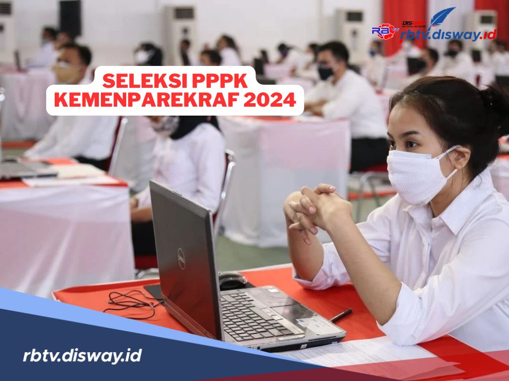 Tahapan dan Cara Daftar Seleksi PPPK Kemenparekraf 2024, Ini Rincian Formasinya