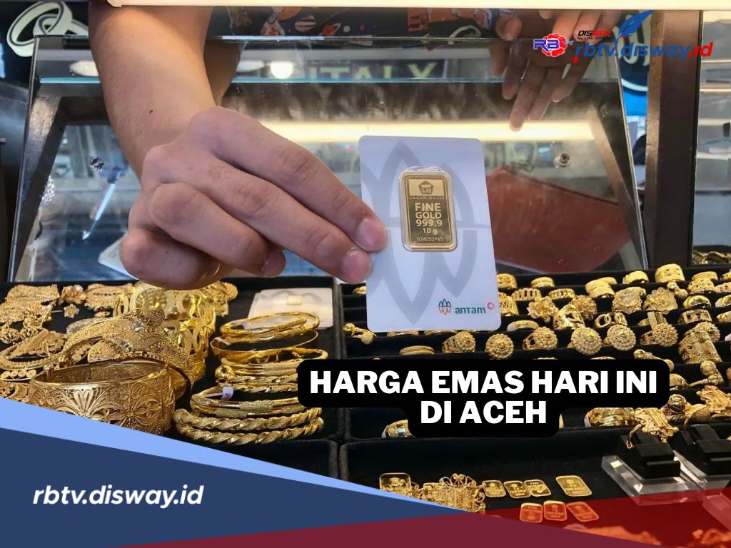 Harga Emas di Aceh Hari Ini dan Cek Perbedaan antara Antam dan UBS 16 April 2025