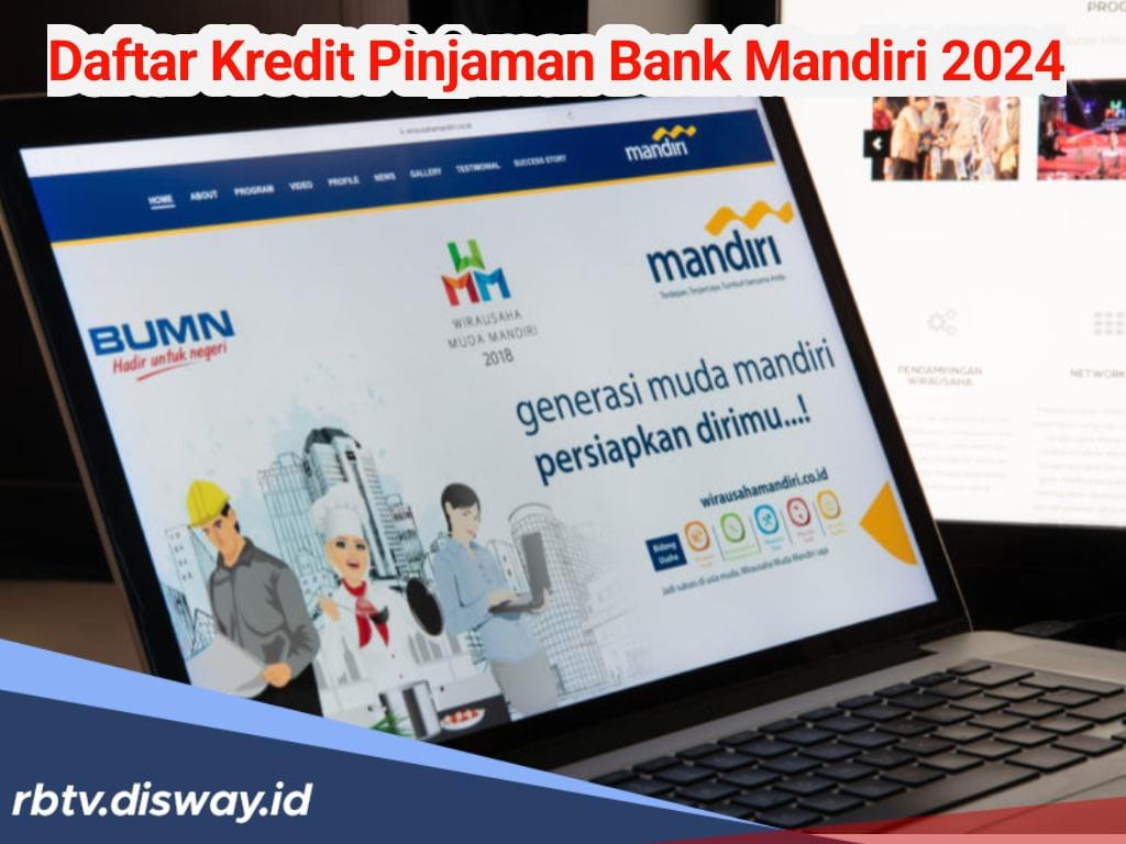 Kenali, Ini Jenis Pinjaman Bank Mandiri 2024 Lengkap dengan Syarat Pengajuan