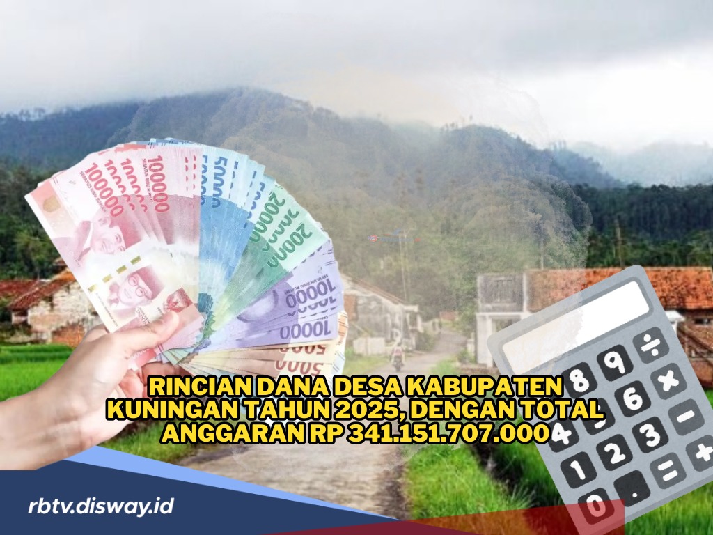 Rincian Dana Desa Kabupaten Kuningan 2025 dengan Total Anggaran Rp 341 Miliar, Berapa Alokasi Dana di Desamu?