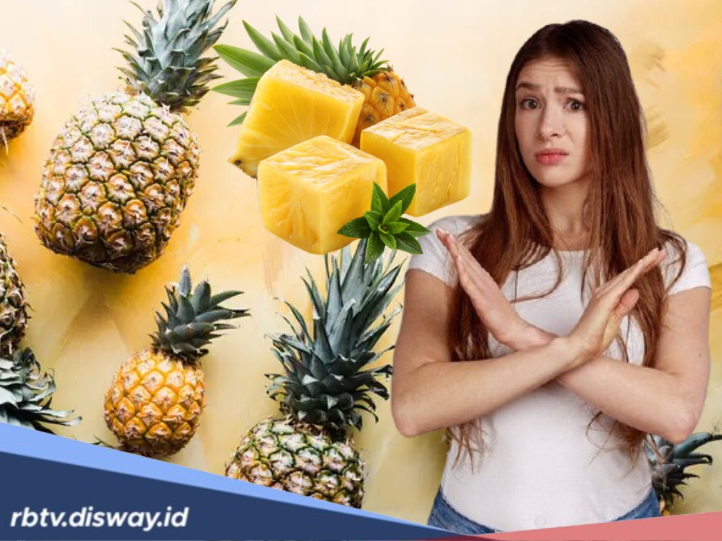 6 Golongan Orang yang Sebaiknya Hindari Konsumsi Nanas