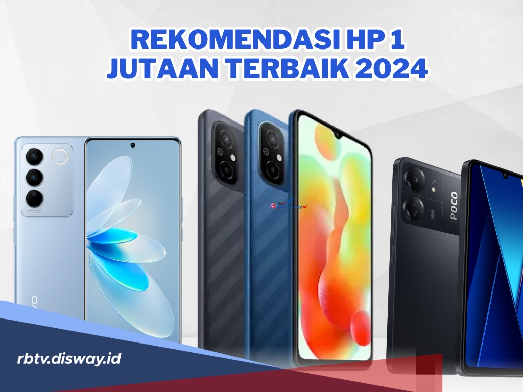 Pilihan Worth It, Ini Rekomendasi Hp 1 Jutaan Terbaik 2024 dengan Ragam Spesifikasi Mumpuni