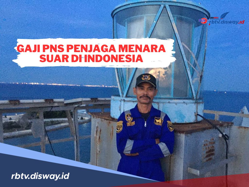 Gaji PNS Penjaga Menara Mercusuar di Indonesia Tahun 2024, Terendah Gajinya Rp 3 Jutaan