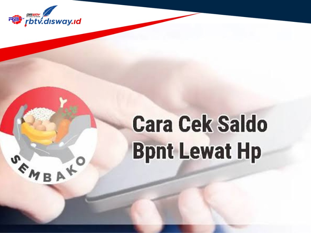 Cara Cek Saldo Bansos  BPNT Lewat HP, Praktis dan Mudah Ikuti 3 Cara Ini untuk Pencairan