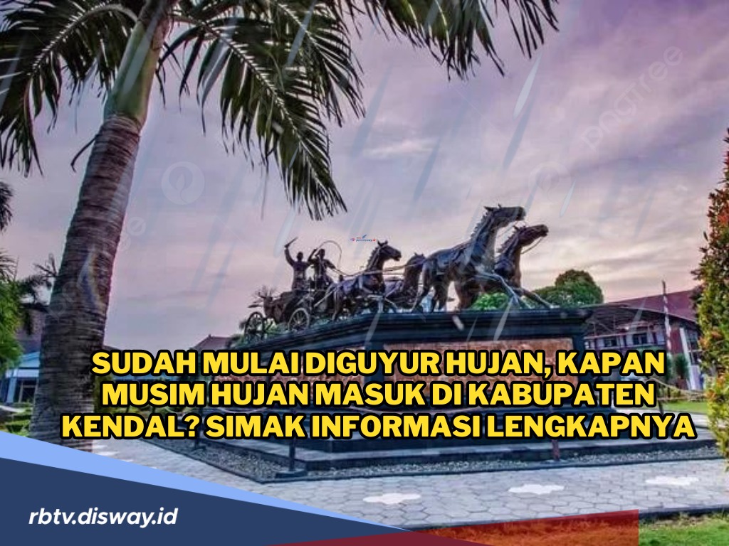 Beberapa Daerah Mulai Diguyur Hujan, Ini Prediksi Musim Hujan di Kabupaten Kendal