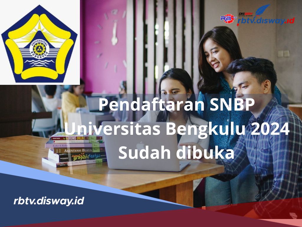 Pendaftaran SNBP Universitas Bengkulu 2024 Sudah dibuka, Begini Persyaratan dan Ketentuannya