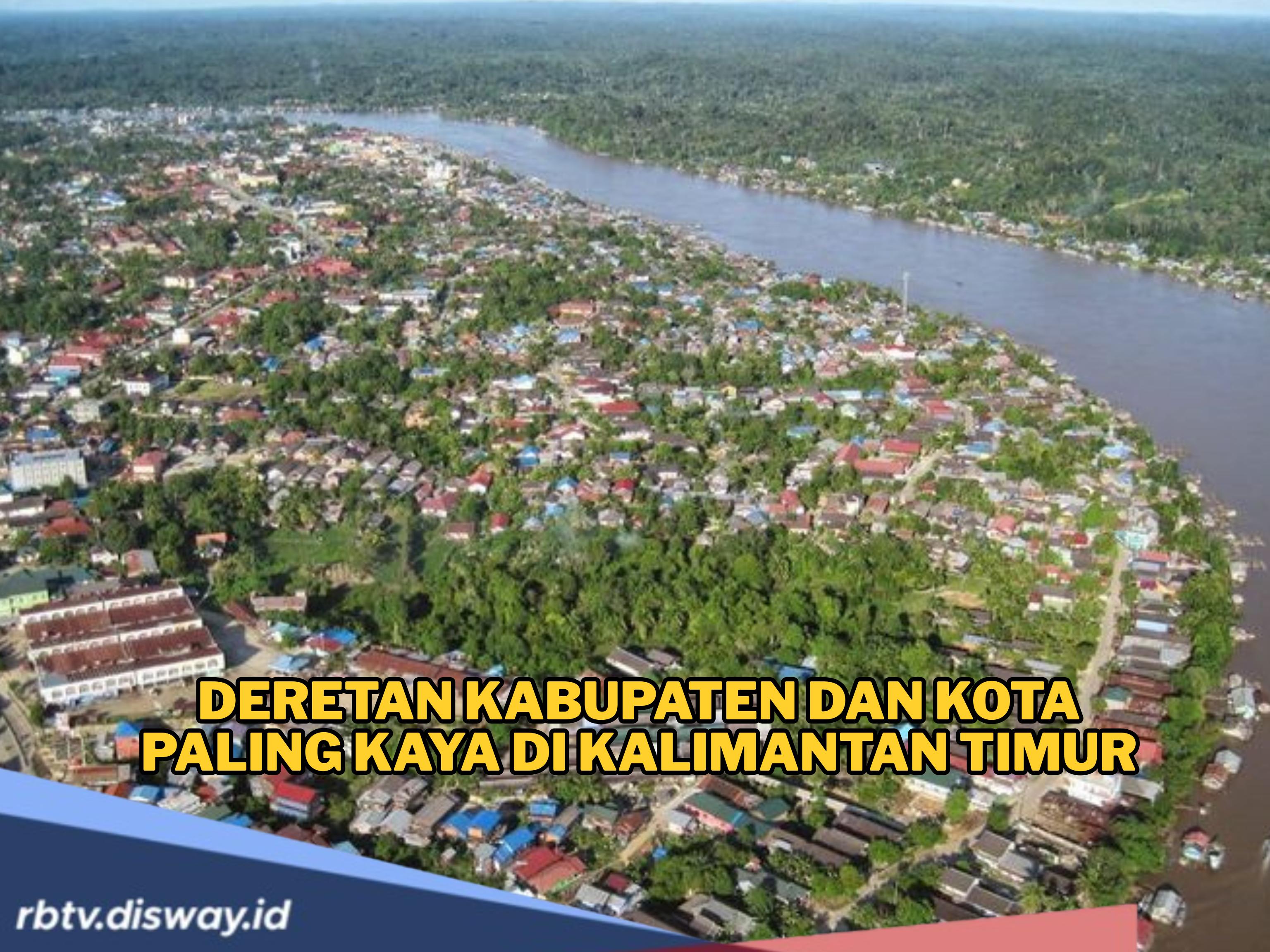 Daftar Daerah Paling Kaya di Kalimantan Timur, dari Kutai Timur hingga Berau!