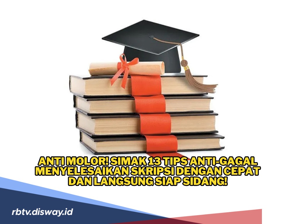 Anti Molor! Ini 13 Tips Menyelesaikan Skripsi dengan Cepat, Yuk Coba