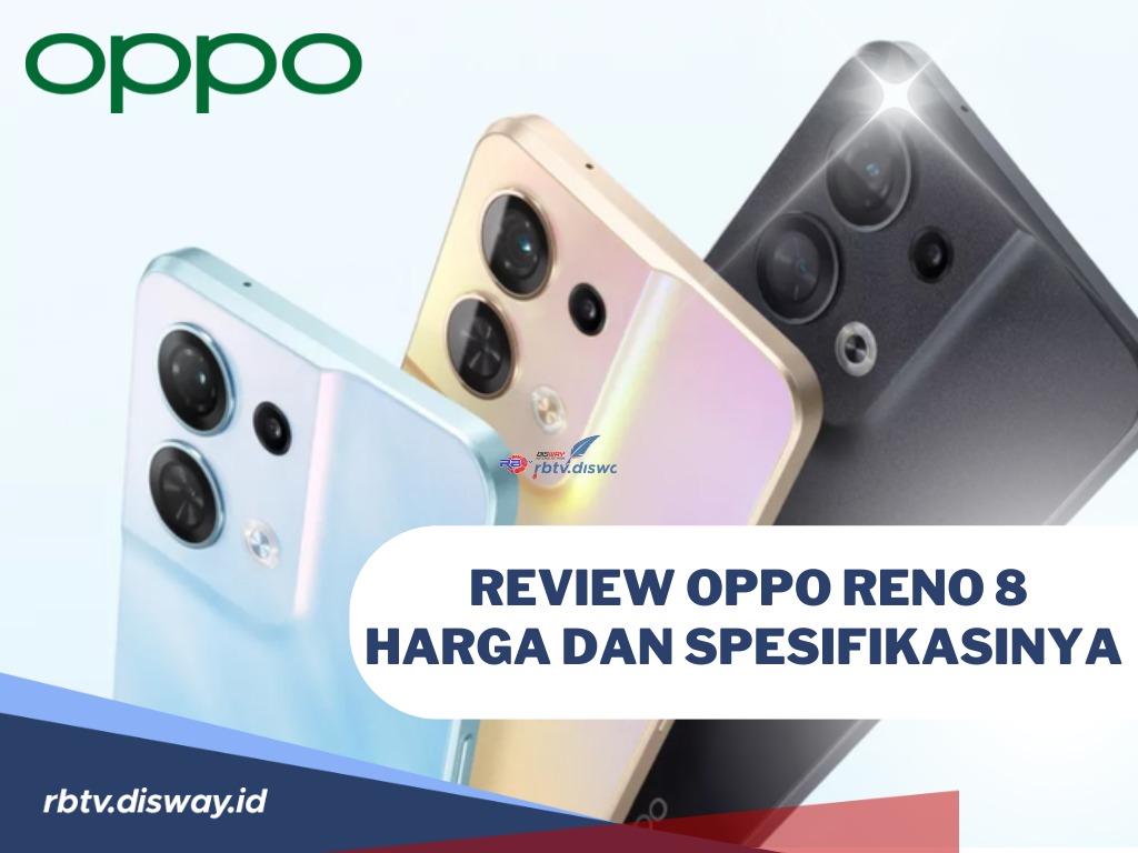 Harga OPPO Reno 8 Merosot Padahal Performanya Handal! Simak Review Oppo Reno 8 Harga dan Spesifikasinya 