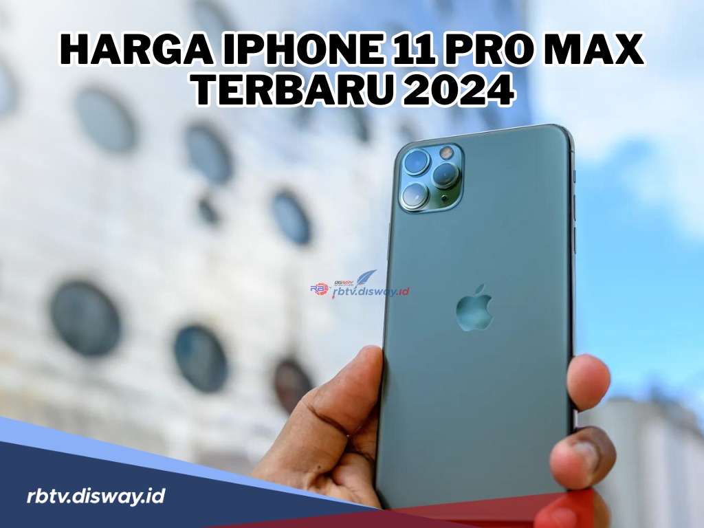 Makin Laris, Ini Harga iPhone 11 Pro Max Terbaru 2024, Kameranya Ga Bakal Bikin Kecewa
