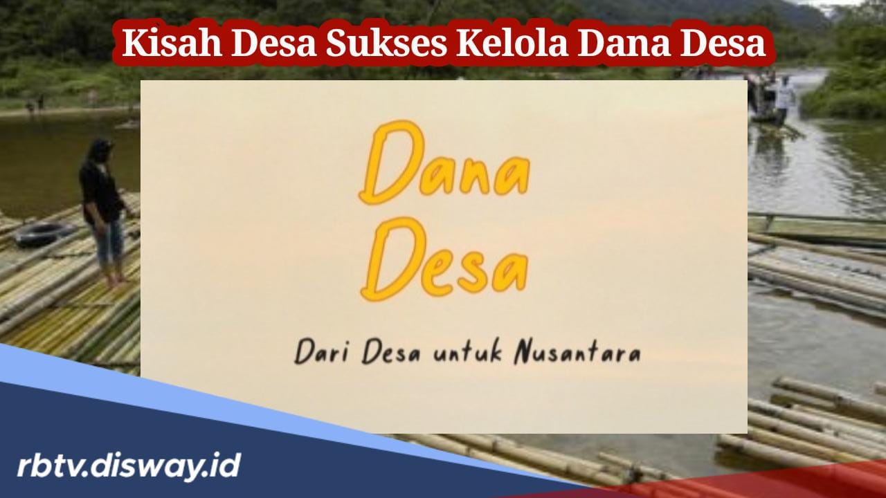 Ini Daftar Desa yang Pernah Sukses Kelola Dana Desa untuk Kemajuan Desa dan Masyarakatnya