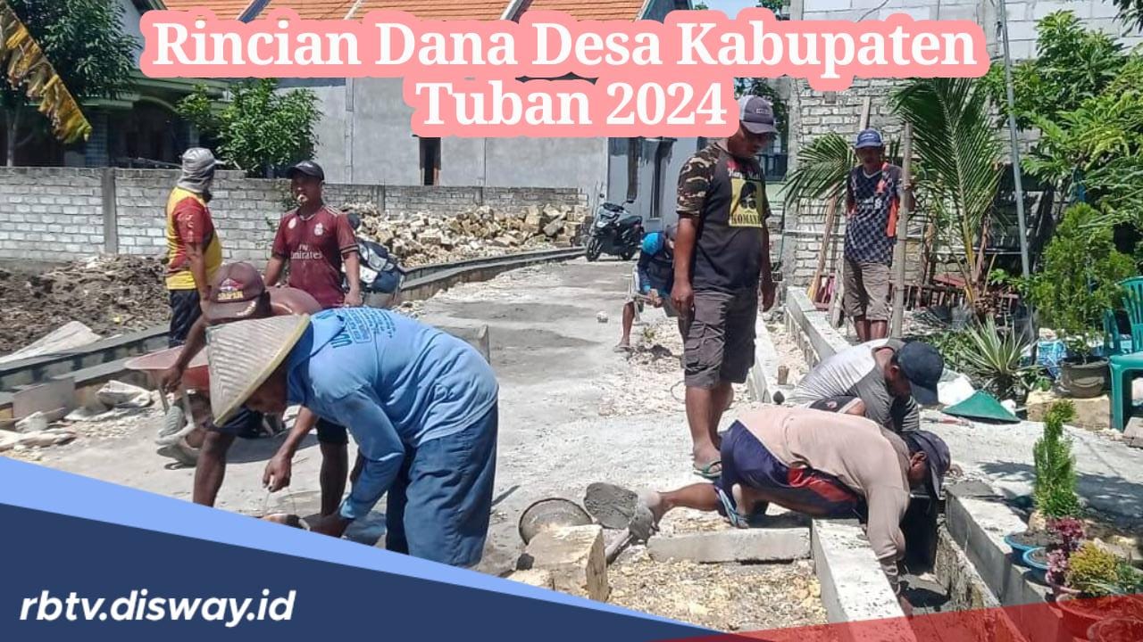 Rincian Dana Desa Kabupaten Tuban 2024, Ini Desa yang Anggarannya di Atas Rp 1 Miliar 