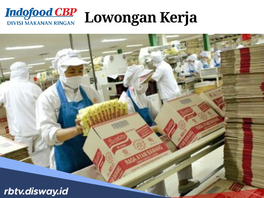 Lulusan SMA Merapat, PT Indofood Buka Lowongan Kerja, Ini Syaratnya