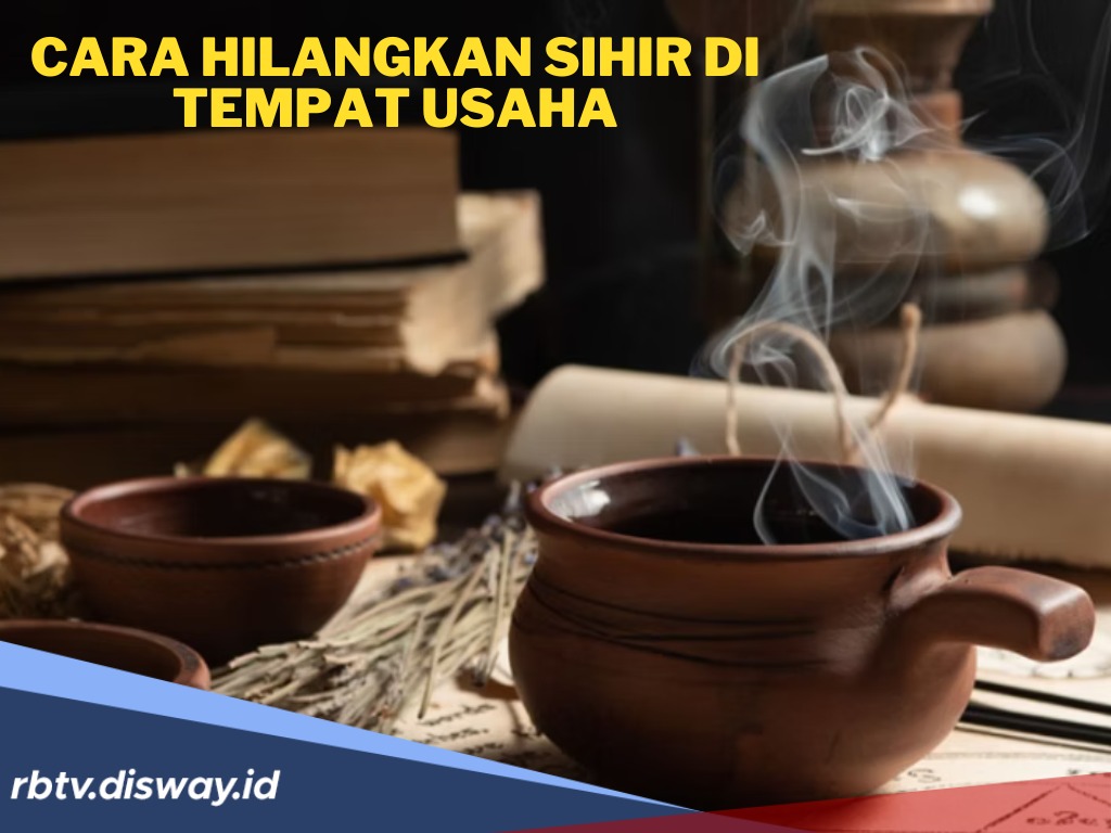 Bisnis Tiba-tiba Sepi? Waspadai Pengaruh Sihir di Tempat Usaha! Begini Cara Mengatasinya