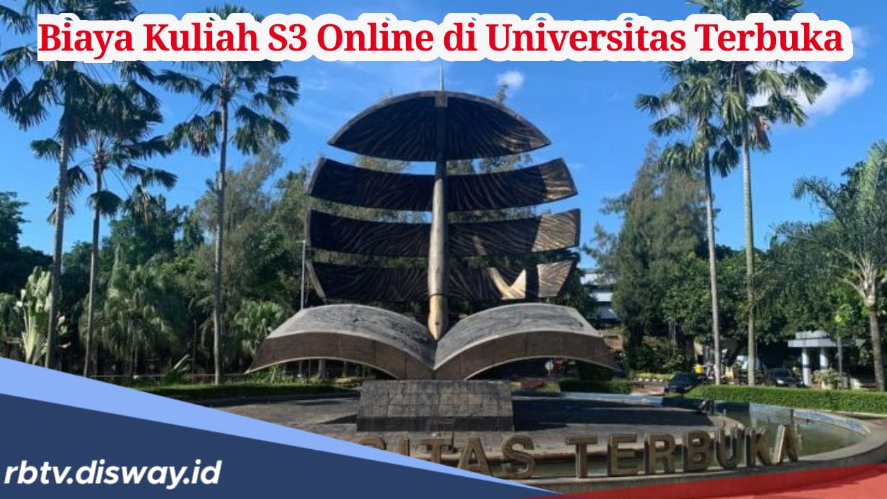 Ternyata, Segini Biaya Kuliah S3 Online di Universitas Terbuka