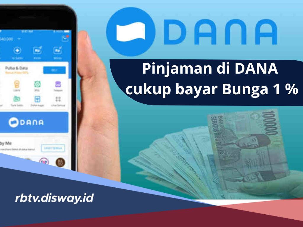  Begini Cara Pinjam Uang di DANA Mulai dari Rp500 Ribu Hingga Rp20 Juta, Cukup Bayar Bunga 1% Per Bulan