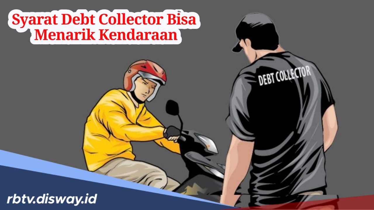 Kendaraan Anda Ingin Ditarik Debt Collector? Pahami, DC Wajib Penuhi Syarat Ini Sebelum Menarik Kendaraan