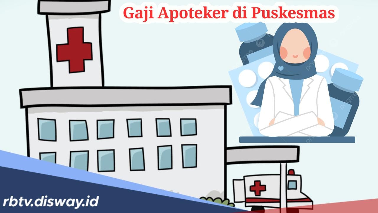 Ini Besaran Gaji Apoteker yang Berdinas di Puskesmas dan Tunjangannya