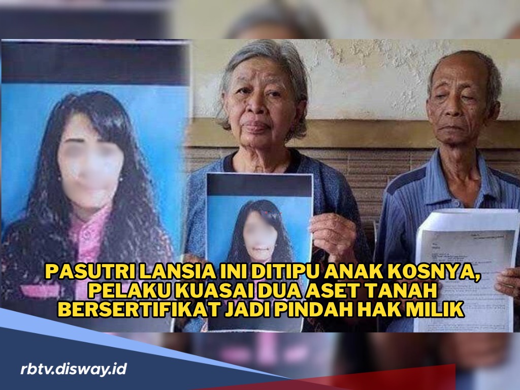 Ditipu Anak Kost, Pasutri Lansia Ini Kehilangan 2 Aset Tanah, Modusnya Seperti Ini