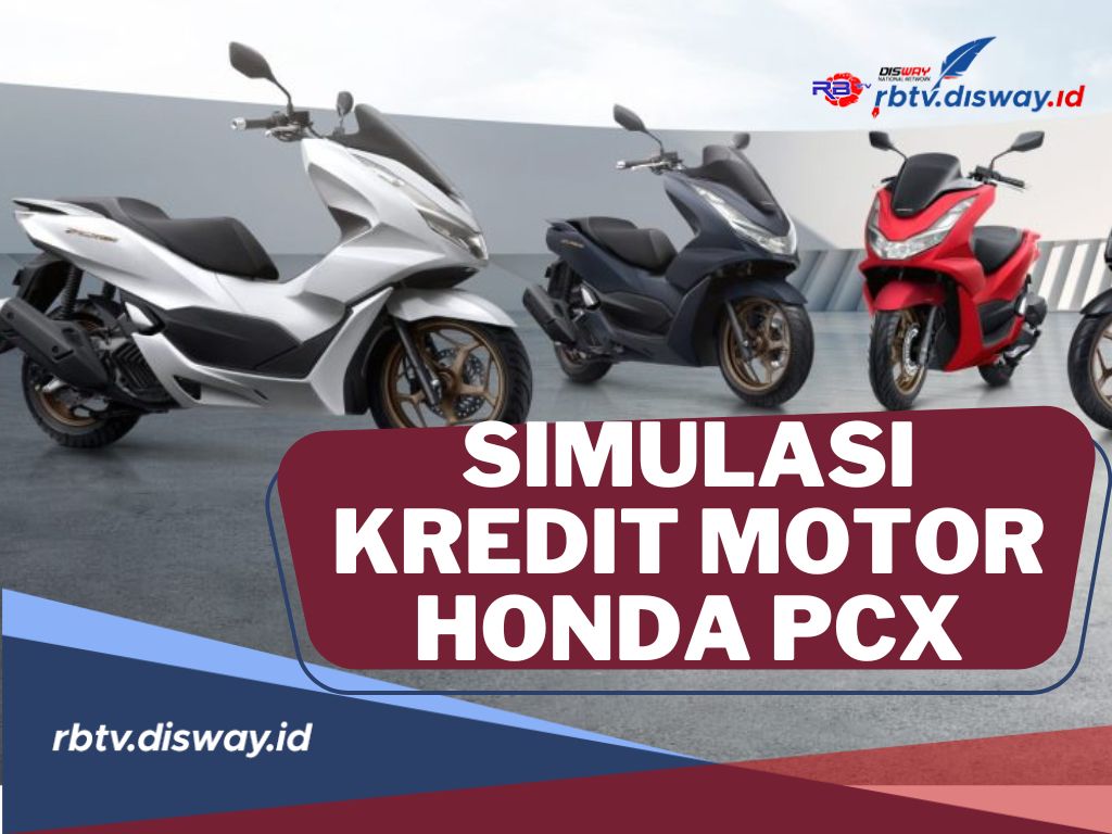 Simulasi Kredit Motor Honda PCX 160 Cicilan Ringan DP Rp4 Juta 